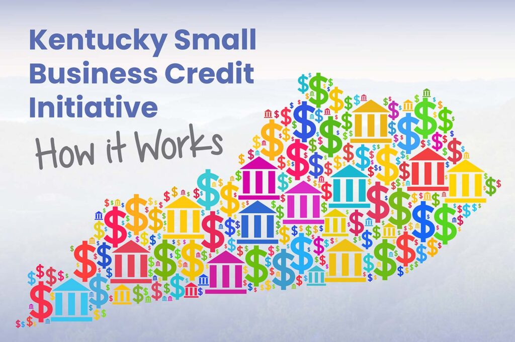 How the Kentucky Small Business Credit Initiative (KSBCI) Helps Entrepreneurs Access Capital